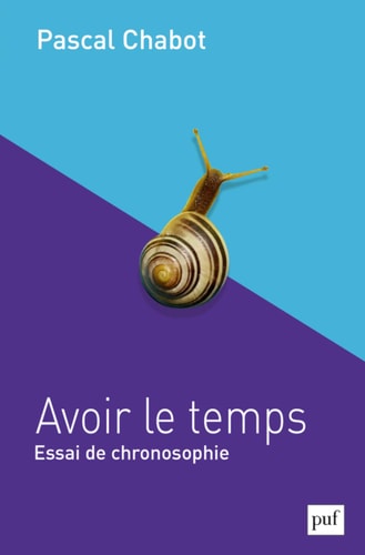 AVOIR LE TEMPS, de CHABOT PASCAL | portada del libro