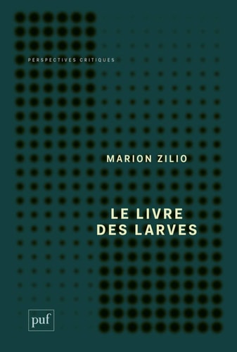 LE LIVRE DES LARVES, de ZILIO MARION | portada del libro