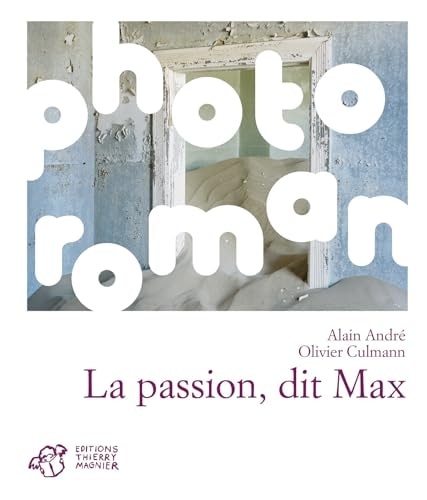 LA PASSION DIT MAX, de Alain André | portada del libro