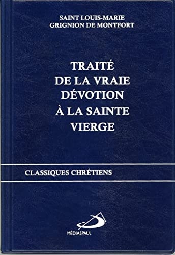 TRAITE DE LA VRAIE DEVOTION A LA SAINTE VIERGE, de GRIGNION DE MONTFORT | portada del libro