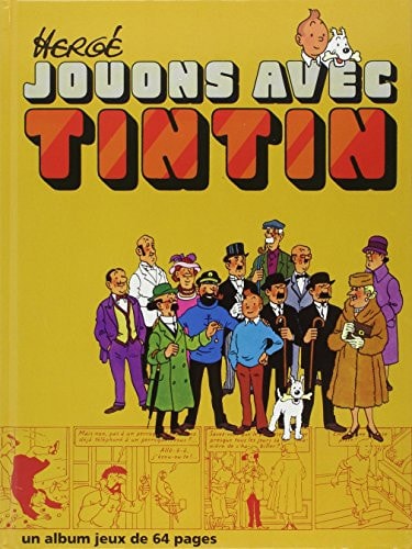 JOUONS AVEC TINTIN ALBUM JEUX TINTIN, de Hergé | portada del libro