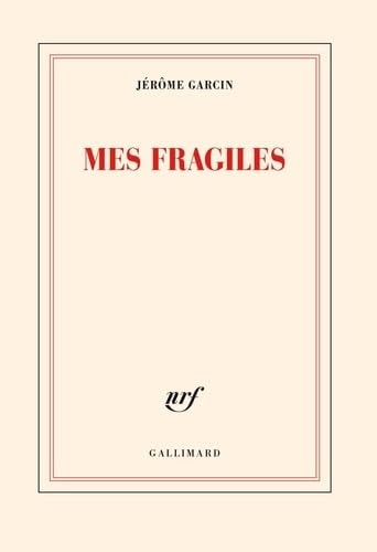 MES FRAGILES, de JEROME GARCIN | portada del libro