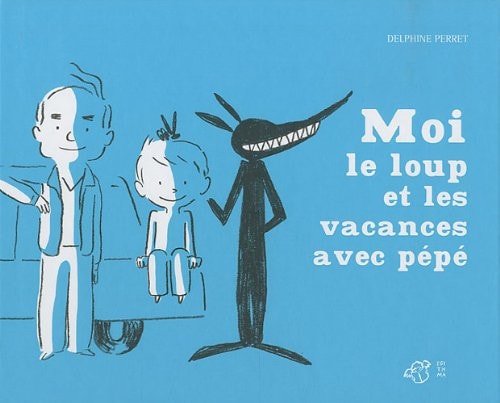 MOI LE LOUP ET LES VACANCES AVEC PEPE, de Delphine Perret | portada del libro