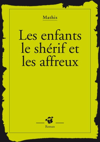LES ENFANTS LE SHERIF ET LES AFFREUX, de Jean-Marc Mathis | portada del libro