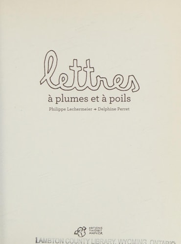 LETTRES A PLUMES ET A POILS, de Philippe Lechermeier | portada del libro