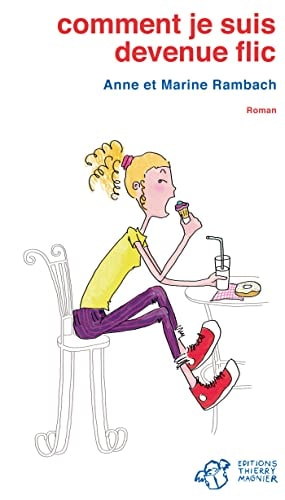 COMMENT JE SUIS DEVENUE FLIC, de Anne Rambach | portada del libro