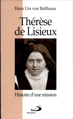 THERESE DE LISIEUX -HISTOIRE D'UNE MISSION, de Hans Urs von Balthasar | portada del libro