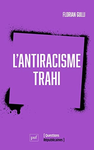'ANTIRACISME TRAHI, de Florian Gulli | portada del libro