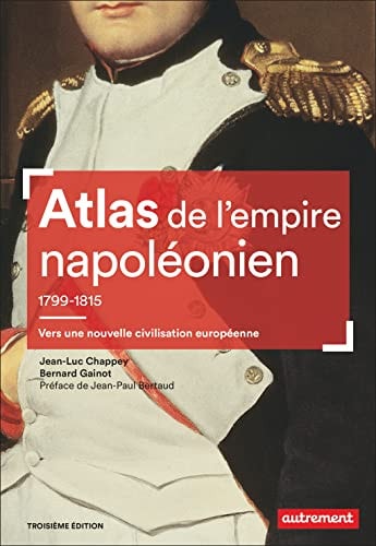 ATLAS DE L'EMPIRE NAPOLEONIEN 1799-1815 VERS UNE NOUVELLE CI, de Jean-Luc Chappey | portada del libro