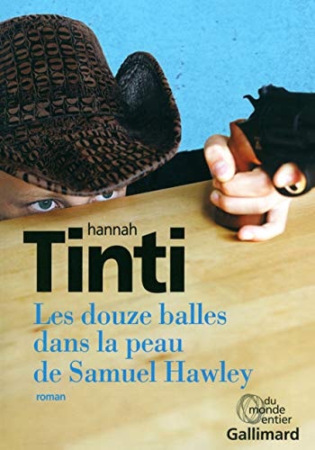 LES DOUZE BALLES DANS LA PEAU DE SAMUEL HAWLEY, de Hannah Tinti | portada del libro