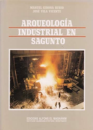 Arqueolog¡a industrial en Sagunto, de GIRONA RUBIO | portada del libro