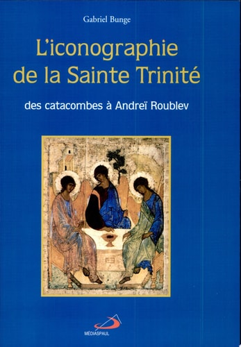 ICONOGRAPHIE DE LA SAINTE TRINITE L', de Gabriel Bunge | portada del libro