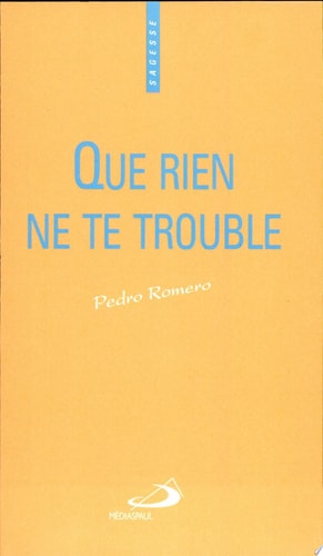 QUE RIEN NE TE TROUBLE, de Pedro Romero | portada del libro