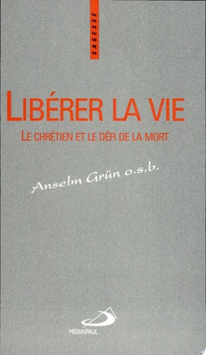 LIBERER LA VIE, de Anselm Grün | portada del libro