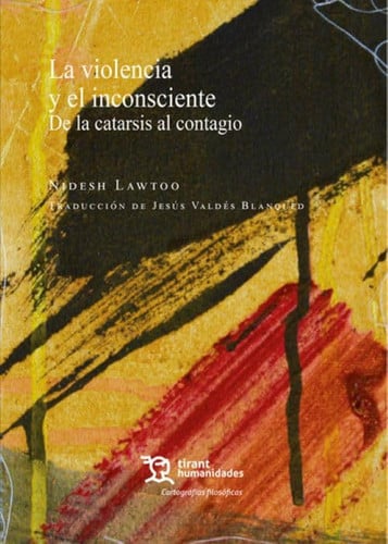 LA VIOLENCIA Y EL INCONSCIENTE: DE LA CATARSIS AL CONTAGIO, de LAWTOO | portada del libro
