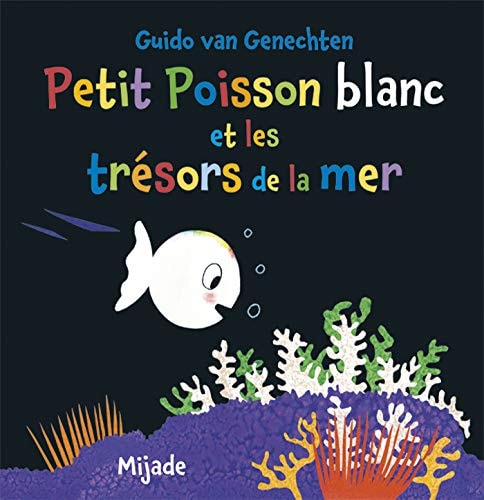 PETIT POISSON BLANC ET LES TRESORS DE LA MER, de Guido Van Genechten | portada del libro