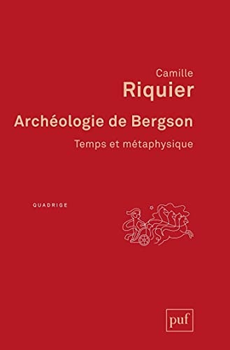 RCHEOLOGIE DE BERGSON. TEMPS ET METAPHY, de Camille Riquier | portada del libro