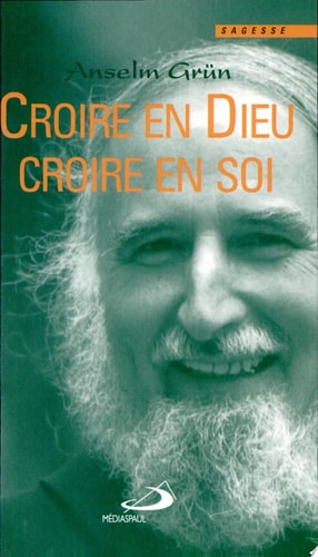 CROIRE EN DIEU CROIRE EN SOI, de Anselm Grün | portada del libro