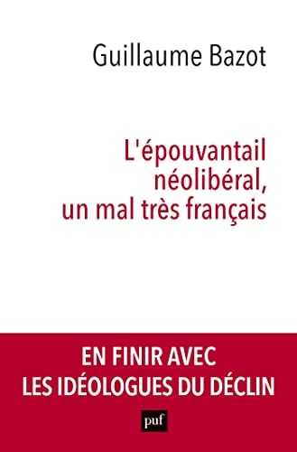 'EPOUVANTAIL NEOLIBERAL, UN MAL TRES FR, de Guillaume Bazot | portada del libro