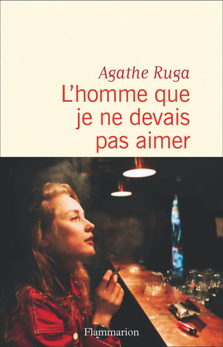 L'homme que je ne devais pas aimer, de RUGA AGATHE | portada del libro