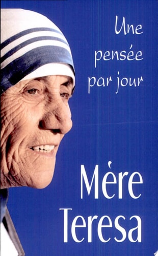 MERE TERESA: UNE PENSEE PAR JOUR, de Mère Teresa | portada del libro