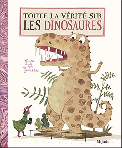TOUTE LA VERITE SUR LES DINOSAURES, de Guido Van Genechten | portada del libro