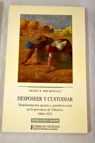 Desposeer y custodiar, de Vicent R. Mir Montalt | portada del libro