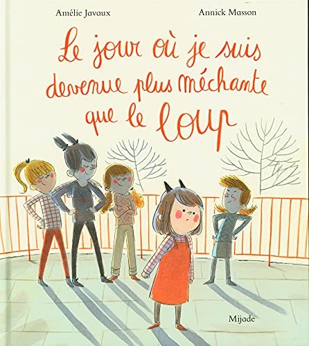 JOUR OU JE SUIS DEVENUE PLUS MECHANTE QUE LE LOUP LE, de Amélie Javaux | portada del libro