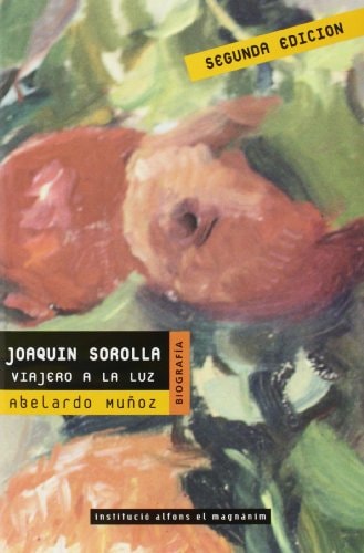 Joaqu¡n Sorolla, viajero a la luz, de Abelardo Munoz | portada del libro
