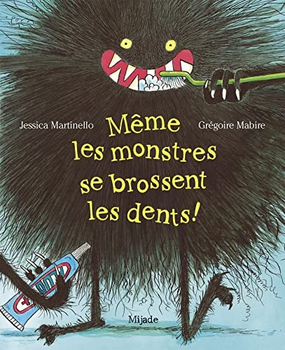 MEME LES MONSTRES SE BROSSENT LES DENTS!, de Jessica*Mabire Martinello (Grégoire) | portada del libro