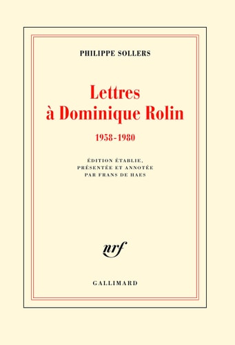 LETTRES A DOMINIQUE ROLIN 1958-1980, de Philippe Sollers | portada del libro