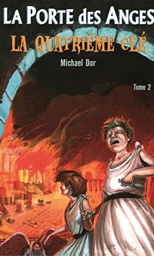PORTE DES ANGES LA TOME 2 LA QUATRIEME CLE, de Michael Dor | portada del libro