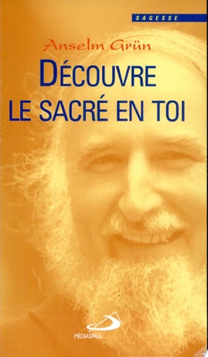 DECOUVRE LE SACRE EN TOI, de Anselm Grün | portada del libro