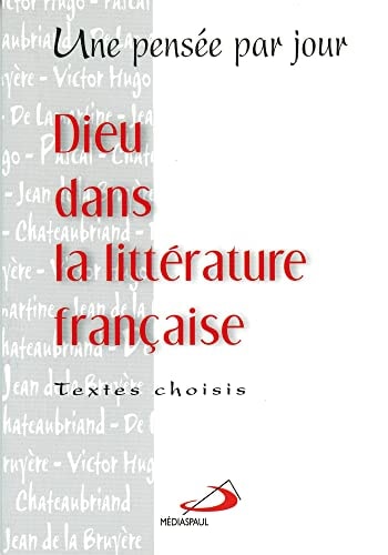 DIEU DANS LA LITTERATURE FRANCAISE UNE PENSEE PAR JOUR, de Patrice Mahieu | portada del libro