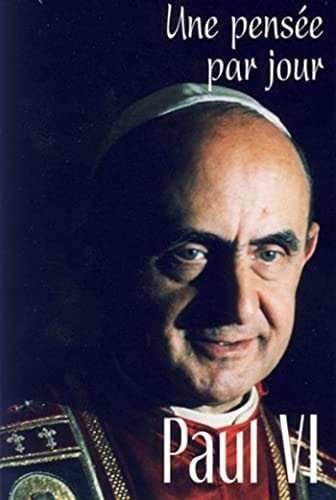 PAUL VI UNE PENSEE PAR JOUR, de Paul VI ((pape | portada del libro