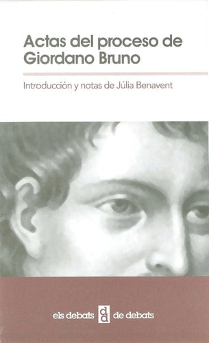 ACTAS DEL PROCESO DE GIORDANO BRUNO, de Júlia Benavent | portada del libro