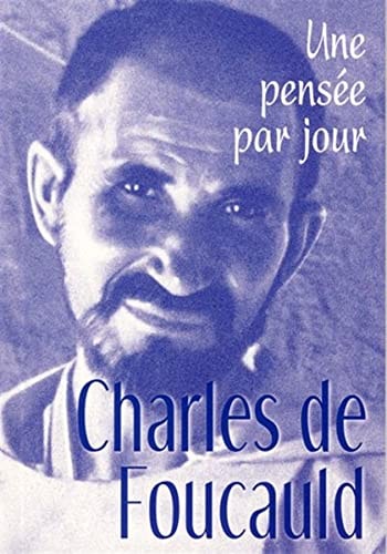 CHARLES DE FOUCAULD UNE PENSEE PAR JOUR, de DE | portada del libro