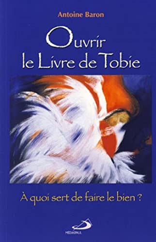 OUVRIR LE LIVRE DE TOBIE, de Antoine Baron | portada del libro