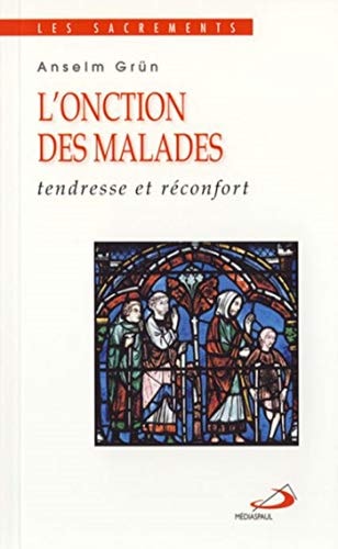 ONCTION DES MALADES L', de Anselm Grün | portada del libro