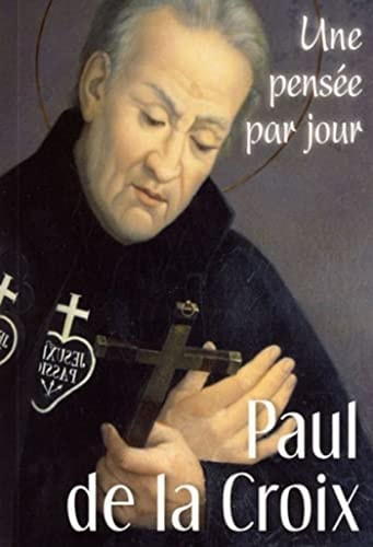 PAUL DE LA CROIX UNE PENSEE PAR JOUR, de Philippe Plet | portada del libro