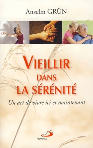 VIEILLIR DANS LA SERENITE, de Anselm Grün | portada del libro