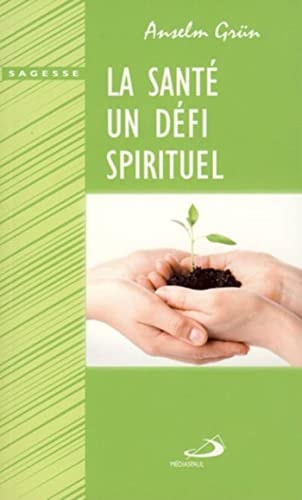 SANTE UN DEFI SPIRITUEL LA, de Anselm Grün | portada del libro
