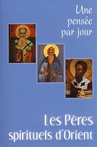PERES SPIRITUELS D'ORIENT LES UNE PENSEE PAR JOUR, de Patrice Mahieu | portada del libro