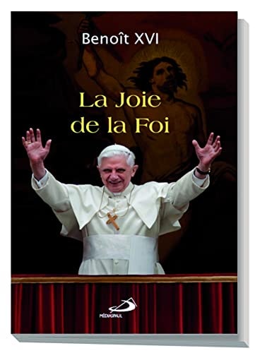 JOIE DE LA FOI LA, de Benoît XVI | portada del libro