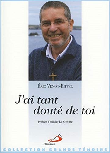 J'AI TANT DOUTE DE TOI, de Eric Venot-Eiffel | portada del libro