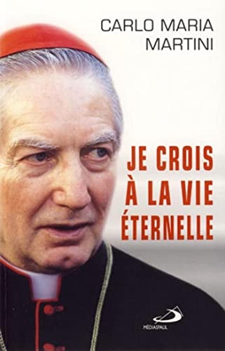 JE CROIS A LA VIE ETERNELLE, de Carlo Maria Martini (cardinale) | portada del libro