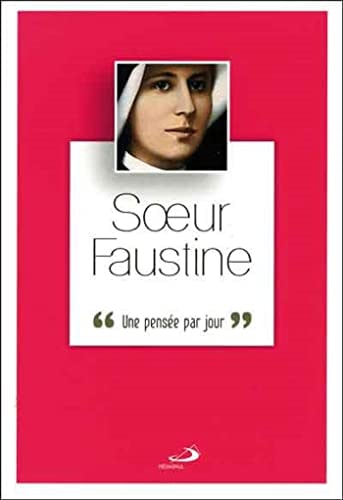 SOEUR FAUSTINE UNE PENSEE PAR JOUR, de Marie-Faustine Kowalska (sainte) | portada del libro