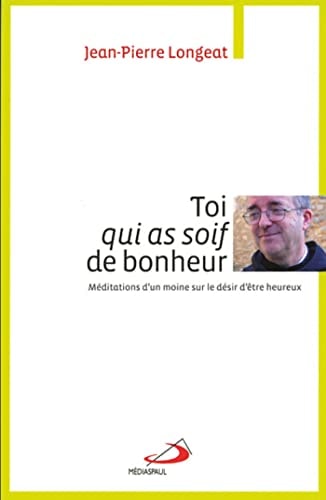 TOI QUI AS SOIF DE BONHEUR, de Jean-Pierre Longeat | portada del libro