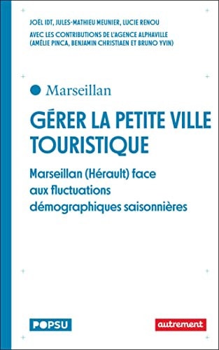 GERER LA PETITE VILLE TOURISTIQUE MARSEILLAN (HERAULT) FACE, de Joël Idt | portada del libro