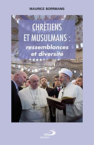CHRETIENS ET MUSULMANS RESSEMBLANCES ET DIVERSITES, de Maurice Borrmans | portada del libro